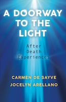 A Doorway to the Light: After Death Experiences