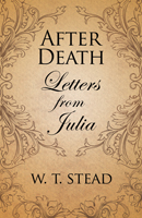 After Death: Letters From Julia