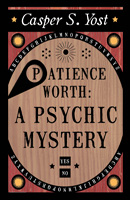 Patience Worth: A Psychic Mystery 
