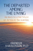 The Departed Among the Living: An Investigative Study of Afterlife Encounters 
