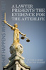 A Lawyer Presents the Evidence for the Afterlife