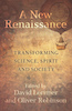 A New Renaissance: Transforming Science, Spirit and Society