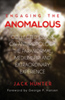 Engaging the Anomalous: Collected Essays on Anthropology, the Paranormal, Mediumship and Extraordinary Experience