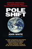 Pole Shift: Predictions and Prophecies of the Ultimate Disaster 