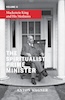 The Spiritualist Prime Minister: Volume 2: Mackenzie King and his Mediums 
