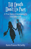 Till Death Don't Us Part: A True Story of Awakening to Love After Life 