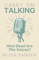 Carry On Talking: How Dead Are the Voices?