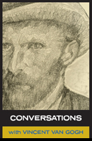 Conversations with Vincent Van Gogh