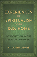Experiences in Spiritualism with DD Home