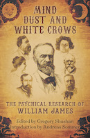 Mind-Dust and White Crows: The Psychical Research of William James