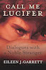 Call me Lucifer: Dialogues with a Noble Stranger