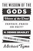 The Wisdom of the Gods: Voices of the Dead: Fantasy, Fraud or Fact?